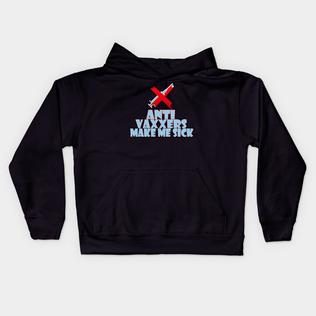 Anti vaxxers make me sick Kids Hoodie by Creation Cartoon